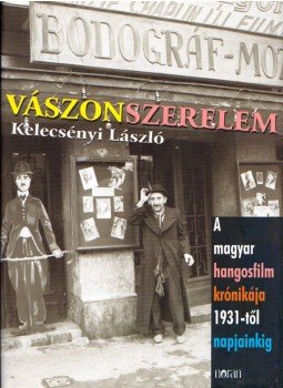 Kelecsényi László - Vászonszerelem Kelecsényi László - Vászonszerelem, Budapest 2007 antikvár könyv