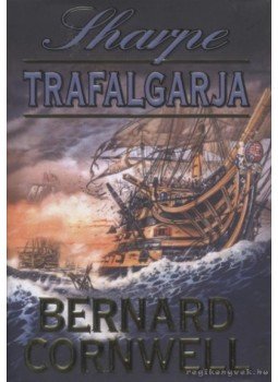 Bernard Cornwell - Sharpe Trafalgarja Bernard Cornwell - Sharpe Trafalgarja, 2007 antikvár könyv