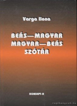 Varga Ilona - Beás-magyar magyar-beás szótár Varga Ilona - Beás-magyar magyar-beás szótár, Piliscsaba 0 antikvár könyv