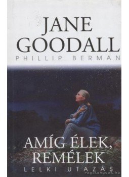Jane Goodall - Amíg élek, remélek Jane Goodall - Amíg élek, remélek, Budapest 2000 antikvár könyv