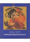 Mandel Róbert - Hangszerbarkácsoló