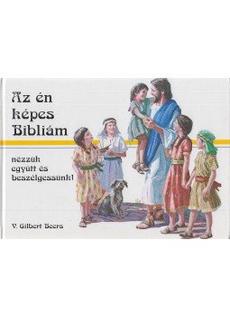 V. Gilbert Beers - Az én képes Bibliám V. Gilbert Beers - Az én képes Bibliám, Budapest 0 antikvár könyv