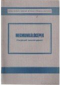 Dr. Nagy P. Sándor - Megmunkálógépek