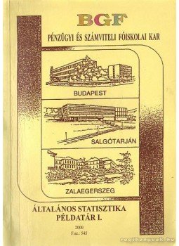 Dr. Korpás Attiláné, Dr. Molnár Máténé, Dr. Tóth Mártonné - Általános statisztika Dr. Korpás Attiláné, Dr. Molnár Máténé, Dr. Tóth Mártonné - Általános statisztika, Budapest 2000 antikvár könyv