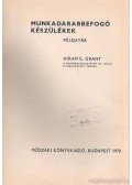 Grant, Hiram E. - Munkadaraboló készülékek