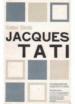 Szalay Károly - Jacques Tati Szalay Károly - Jacques Tati, Budapest 1982 antikvár könyv