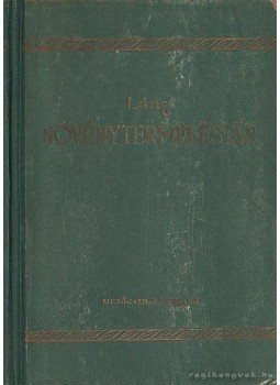 Dr. Láng Géza - Növénytermesztéstan Dr. Láng Géza - Növénytermesztéstan, Budapest 1954 antikvár könyv