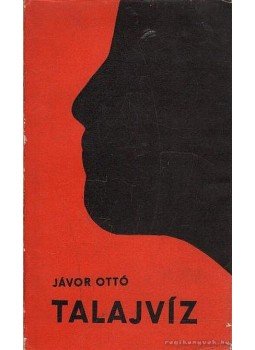 Jávor Ottó - Talajvíz Jávor Ottó - Talajvíz, Budapest 1968 antikvár könyv