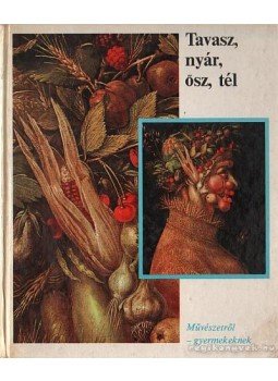 Ullmann, Ernst - Tavasz, nyár, ősz, tél Ullmann, Ernst - Tavasz, nyár, ősz, tél, Budapest 1979 antikvár könyv