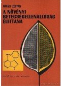 Király Zoltán - A növényi betegségellenállóság élettana