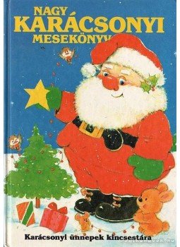 Mezey Katalin - Nagy karácsonyi mesekönyv Mezey Katalin - Nagy karácsonyi mesekönyv, Budapest 1990 antikvár könyv