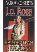 J. D. Robb,Nora Roberts - Halhatatlan a halálban