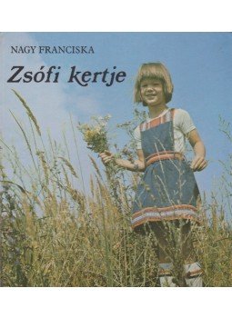 Nagy Franciska - Zsófi kertje Nagy Franciska - Zsófi kertje, Budapest 1985 antikvár könyv