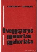 Ubrizsy Gábor dr.- Gimesi Antal - A vegyszeres gyomirtás gyakorlata