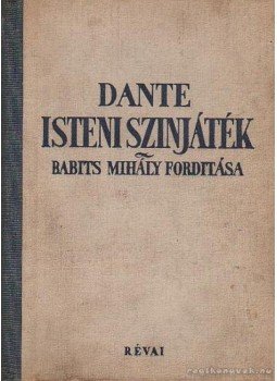 Dante Alighieri - Isteni színjáték Dante Alighieri - Isteni színjáték, Budapest 1943 antikvár könyv