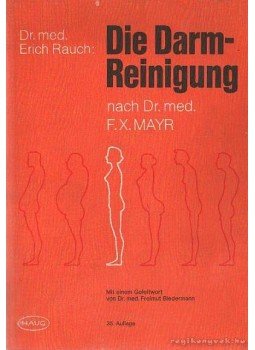 Dr. med. Rauch, Erich - Die Darm-Reinigung Dr. med. Rauch, Erich - Die Darm-Reinigung, Heidelberg 1985 antikvár könyv