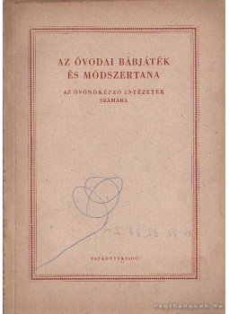 Mészáros Vincéné - Az óvodai bábjáték és módszertana Mészáros Vincéné - Az óvodai bábjáték és módszertana, Budapest 1965 antikvár könyv