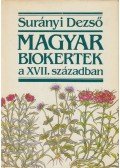 Surányi Dezső - Magyar biokertek a XVII. században