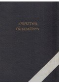  - Keresztyén énekeskönyv