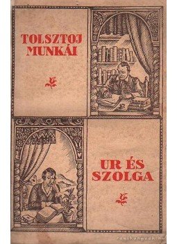 Lev Tolsztoj - Ur és szolga Lev Tolsztoj - Ur és szolga, Budapest 0 antikvár könyv