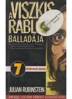 Rubinstein, Julian - A viszkis rabló balladája Rubinstein, Julian - A viszkis rabló balladája, Budapest 2004 antikvár könyv