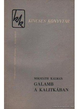 Mikszáth Kálmán - Galamb a kalitkában Mikszáth Kálmán - Galamb a kalitkában, Bukarest 1962 antikvár könyv