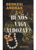 Berkesi András - Bűnös vagy áldozat?