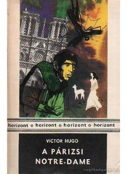 Hugo Viktor - A párizsi Notre-Dame Hugo Viktor - A párizsi Notre-Dame, Bukarest 1967 antikvár könyv