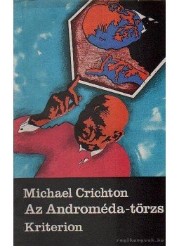 Michael Crichton - Az Androméda-törzs Michael Crichton - Az Androméda-törzs, Bukarest 1980 antikvár könyv