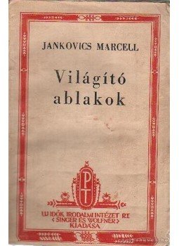 Jankovics Marcell - Világító ablakok Jankovics Marcell - Világító ablakok, Budapest 0 antikvár könyv