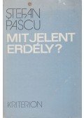 Stefan Pascu - Mit jelent Erdély?