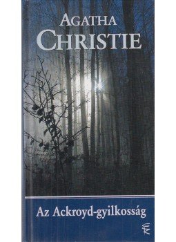 Agatha Christie - Az Ackroyd-gyilkosság Agatha Christie - Az Ackroyd-gyilkosság, Budapest 2007 antikvár könyv
