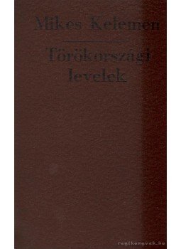 Mikes Kelemen - Törökországi levelek Mikes Kelemen - Törökországi levelek, Bukarest 1967 antikvár könyv