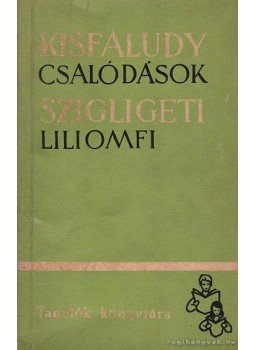 Kisfaludy Károly - Csalódások - Liliomfi Kisfaludy Károly - Csalódások - Liliomfi, Bukarest 1965 antikvár könyv