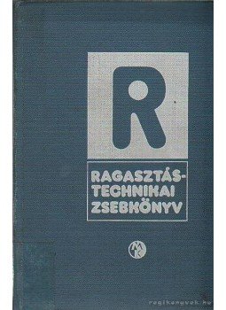 Balázs Gyula - Ragasztástechnikai zsebkönyv Balázs Gyula - Ragasztástechnikai zsebkönyv, Budapest 1976 antikvár könyv