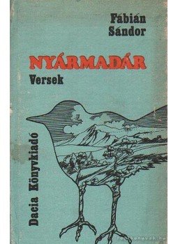 Fábián Sándor - Nyármadár Fábián Sándor - Nyármadár, Kolozsvár- Napoca 1976 antikvár könyv