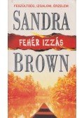 Sandra Brown - Fehér izzás