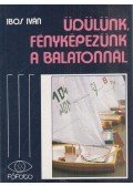 Ibos Iván - Üdülünk, fényképezünk a Balatonnál