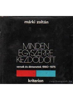 Márki Zoltán - Minden egyszerre kezdődött Márki Zoltán - Minden egyszerre kezdődött, Bukarest 1976 antikvár könyv