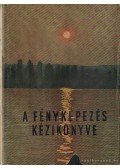 Barabás János,Dr. Gróh Gyula - A fényképezés kézikönyve