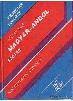 Kiss László, Magay Tamás - Magyar-angol szótár Kiss László, Magay Tamás - Magyar-angol szótár, Budapest 1995 antikvár könyv