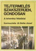 Stefler József dr. - Tejtermelés szakszerűen, gondosan