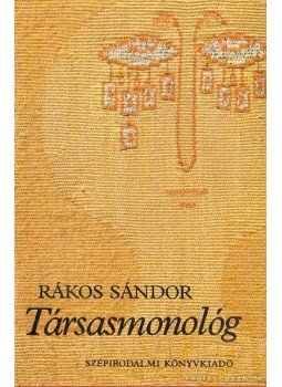 Rákos Sándor - Társasmonológ Rákos Sándor - Társasmonológ, Budapest 1982 antikvár könyv