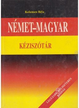 Kelemen Béla - Német-magyar kéziszótár Kelemen Béla - Német-magyar kéziszótár, Budapest 1996 antikvár könyv