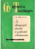 Vitéz István dr. - Az oltóanyagok elméleti és gyakorlati alkalmazása