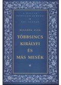 Benedek Elek - Többsincs királyfi és más mesék