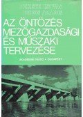 Fekete István,Dobos Alajos - Az öntözés mezőgazdasági és műszaki tervezése