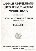 Büky Béla,Gyárfás Ágnes - Annales Universitatis Litterarum et artium Miskolciensis Tomus I.
