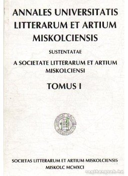 Büky Béla, Gyárfás Ágnes - Annales Universitatis Litterarum et artium Miskolciensis Tomus I., Miskolc 1991 antikvár könyv