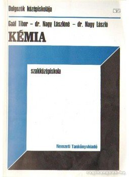 Nagy Lászlóné, Gaál Tibor dr. - Kémia Nagy Lászlóné, Gaál Tibor dr. - Kémia, Budapest 0 antikvár könyv